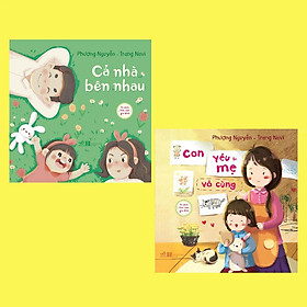 Bộ Tủ sách tình cảm gia đình: Cả nhà bên nhau - Con yêu mẹ vô cùng (Trọn bộ 02 cuốn) - Bản Quyền