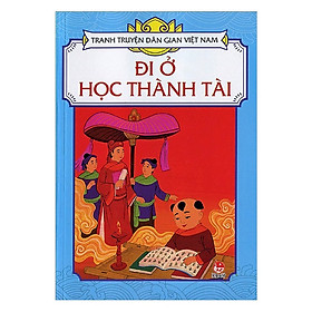 [Download Sách] Tranh Truyện Dân Gian Việt Nam: Đi Ở Học Thành Tài (Tái Bản 2018)