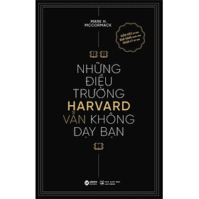 Sách Những Điều Trường Harvard Vẫn Không Dạy Bạn (Tái Bản)