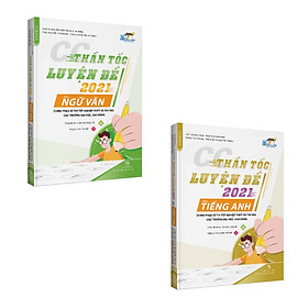 CC Thần tốc luyện đề 2021 môn Ngữ văn - Tiếng anh (2 cuốn)