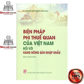 Sách – Biện pháp phi thuế quan của Việt Nam đối với hàng nông sản nhập khẩu