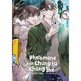 Pheromone nói chúng ta không thể - Tập 2