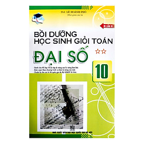 [Download Sách] Bồi Dưỡng Học Sinh Giỏi Toán Đại Số Lớp 10 ( Tập 2 )