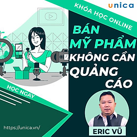 Khóa học MARKETING - Marketing 0 đồng, bán mỹ phẩm không cần quảng cáo [UNICA.VN