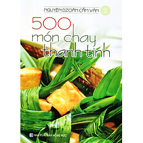 500 MÓN CHAY THANH TỊNH - TẬP 2