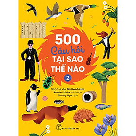 500 câu hỏi Tại sao - Thế nào