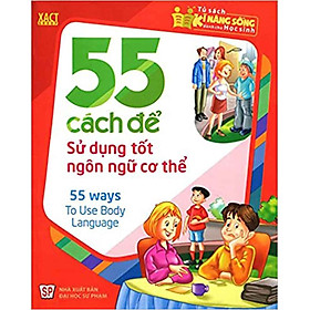 55 Cách Để Sử Dụng Tốt Ngôn Ngữ Cơ Thể _ML