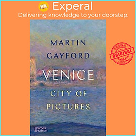 Sách - Venice - City of Pictures by Martin Gayford (UK edition, hardcover)