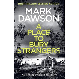 Sách - A Place to Bury Strangers by Mark Dawson (UK edition, paperback)