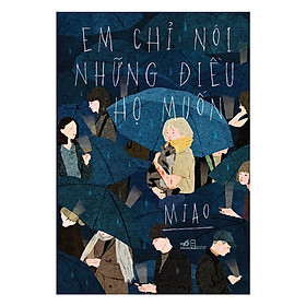 Em chỉ nói những điều họ muốn - tặng kèm sổ tay