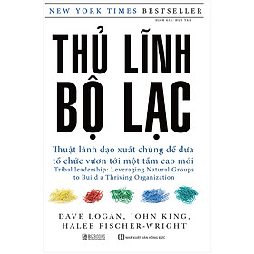 Hình ảnh Sách - Thủ Lĩnh Bộ Lạc – Thuật Lãnh Đạo Xuất Chúng Để Đưa Tổ Chức Vươn Tới Một Tầm Cao Mới Mcbooks