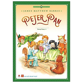 Sách Văn Học Kinh Điển Thế Giới - Peter Pan (Tái Bản)