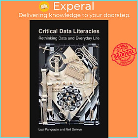 Sách - Critical Data Literacies - Rethinking Data and Everyday Life by Neil Selwyn (UK edition, paperback)