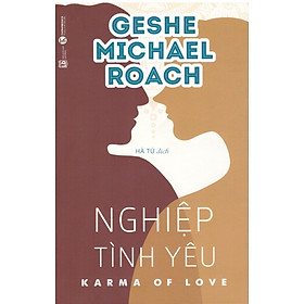 Geshe Michael Roach - Nghiệp tình yêu