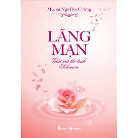 Lãng Mạn - Giải Mã Thơ Tình Solomon (Mục sư Ngô Duy Cường)