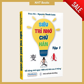 Hình ảnh Sách - Siêu Trí Nhớ Chữ Hán Tập 1 In Màu Bản Mới Nhất - Dễ Dàng Nhớ Ngay 1000 chữ Hán