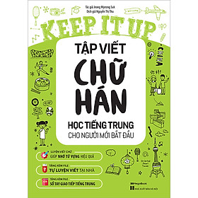 Hình ảnh sách Keep It Up Tập Viết Chữ Hán - Học Tiếng Trung Cho Người Mới Bắt Đầu (bc)