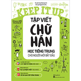 [Tải ebook] Keep It Up Tập Viết Chữ Hán – Học Tiếng Trung Cho Người Mới Bắt Đầu (bc) PDF