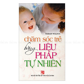 Chăm Sóc Trẻ Bằng Liệu Pháp Tự Nhiên