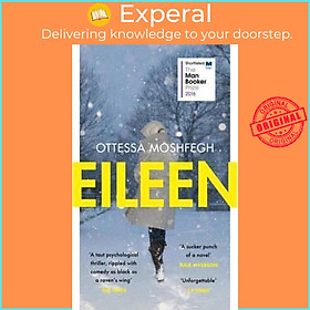 Sách - Eileen : Shortlisted for the Man Booker Prize 2016 by Ottessa Moshfegh (UK edition, paperback)