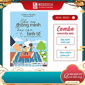 Hình ảnh Cha mẹ thông minh dạy con tinh tế - Giáo dục về lòng tự tôn cho trẻ_ Sách_ Bizbooks_ Sách hay mỗi ngày 