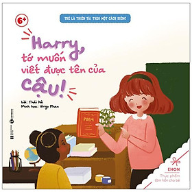 [Download Sách] Ehon - Trẻ Là Thiên Tài Theo Một Cách Riêng - Harry Tớ Vuốn Viết Được Tên Của Cậu! (Từ 6 Tuổi)