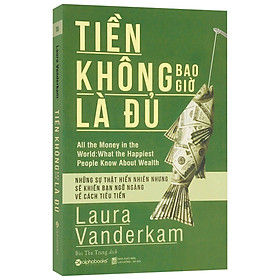 Hình ảnh Sách - Tiền Không Bao Giờ Là Đủ