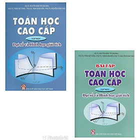 Combo 2 cuốn Toán Cao Cấp Tập + Bài Tập - Đại Số Và Hình Học Giải Tích