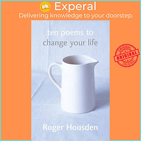 Sách - Ten Poems To Change Your Life by Roger Housden (UK edition, paperback)