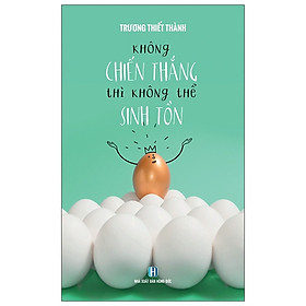 Không Chiến Thắng Thì Không Thể Sinh Tồn