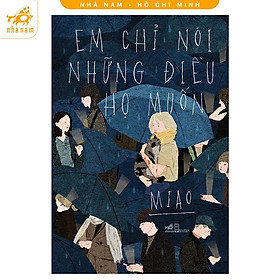 Sách - Em chỉ nói những điều họ muốn 