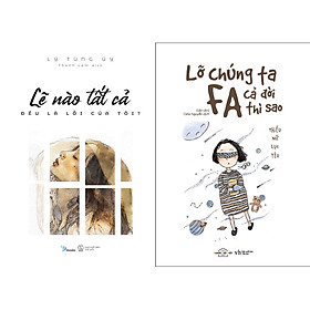 Combo 2 Cuốn Sách: Lẽ Nào Tất Cả Đều Là Lỗi Của Tôi + Lỡ Chúng Ta Fa Cả Đời