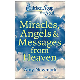Sách ngoại văn: Chicken Soup For The Soul - Miracles, Angels And Messages From Heaven - Simon and Schuster