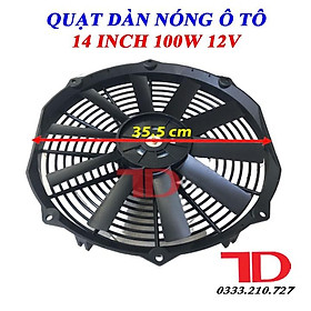 Quạt dàn nóng ô tô chế 14 inch 35.5 cm 100W 12V cánh thẳng loại tốt