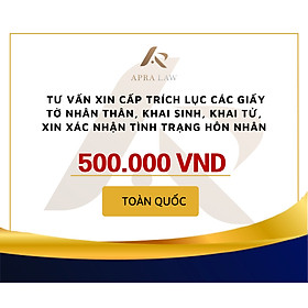 VOUCHER - [TV008] - TƯ VẤN XIN CẤP TRÍCH LỤC CÁC GIẤY TỜ NHÂN THÂN, KHAI SINH, KHAI TỬ, XIN XÁC NHẬN TÌNH TRẠNG HÔN NHÂN - Công ty Luật Apra