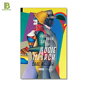 Hình ảnh Sách - Cuộc Phiêu Lưu Của Augie March - Saul Bellow - Nobel Văn Học 1976 - Tặng Kèm Bookmark Bamboo Books