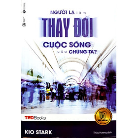 Sách TedBooks - Người Lạ Làm Thay Đổi Cuộc Sống Của Chúng Ta