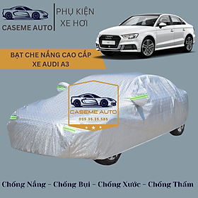 Bạt phủ xe ô tô tráng nhôm cao cấp dành cho xe AUDI A3 , 3 lớp chống nóng, chống thấm, chống bụi - Hàng Chính Hãng