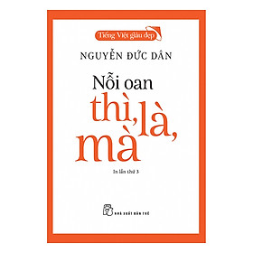 Nỗi Oan Thì, Là, Mà (Tái Bản)