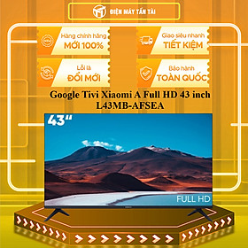 L43MB-AFSEA - Google Tivi Xiaomi A Full HD 43 inch L43MB-AFSEA - HÀNG CHÍNH HÃNG - GIAO HCM