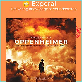 Sách - Unleashing Oppenheimer: Inside Christopher Nolan's Explosive Atomic Age Thri by Jada Yuan (UK edition, hardcover)