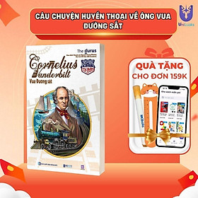 Sách - Đại tư bản Mỹ: Cornelius Vanderbilt - Vua đường sắt - Từ Doanh Nhân Tới Huyền Thoại - Bizbooks