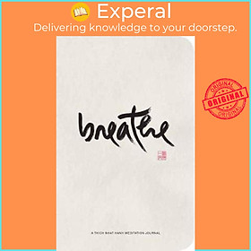 Sách - Breathe : A Thich Nhat Hanh Meditation Journal by Thich Nhat Hanh (US edition, paperback)