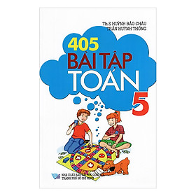 405 Bài Tập Toán (Lớp 1, 2, 3, 4, 5)
