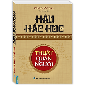 Hình ảnh Hậu Hắc Học - Thuật Quản Người (Bìa Mềm) - Tái Bản