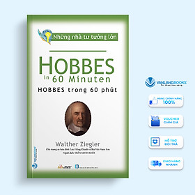 Những Nhà Tư Tưởng - Hobbes Trong 60 Phút - Vanlangbooks