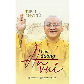 [Download Sách] Con đường an vui - Tác giả Thích Nhật Từ