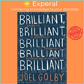 Sách - Brilliant, Brilliant, Brilliant Brilliant Brilliant : Modern Life as Interp by Joel Golby (UK edition, paperback)