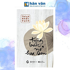 Từng Bước Nở Hoa Sen – Thích Nhất Hạnh (Tái Bản 2019)