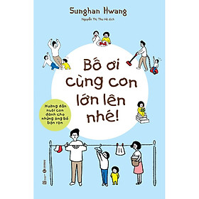 Bố Ơi Cùng Con Lớn Lên Nhé